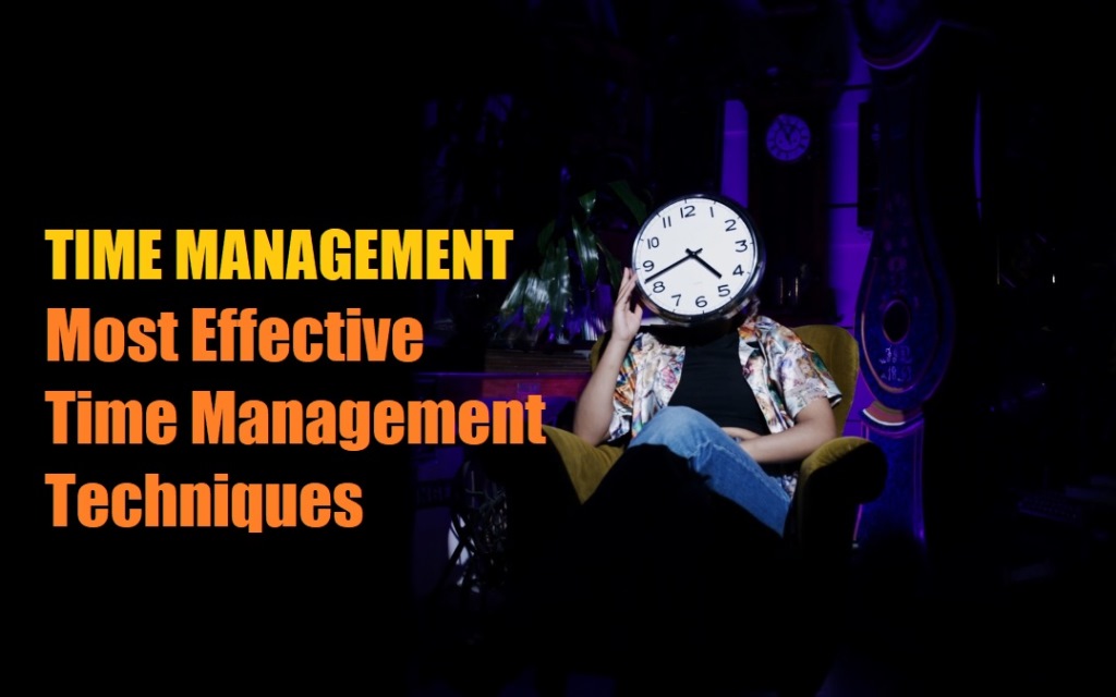 Time Management: Most Effective Time Management Techniques