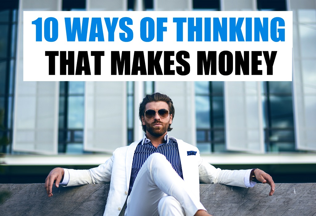 10 Ways of Thinking That Makes Money. I will tell you about 10 ways of thinking that can make money. Let's talk about money!