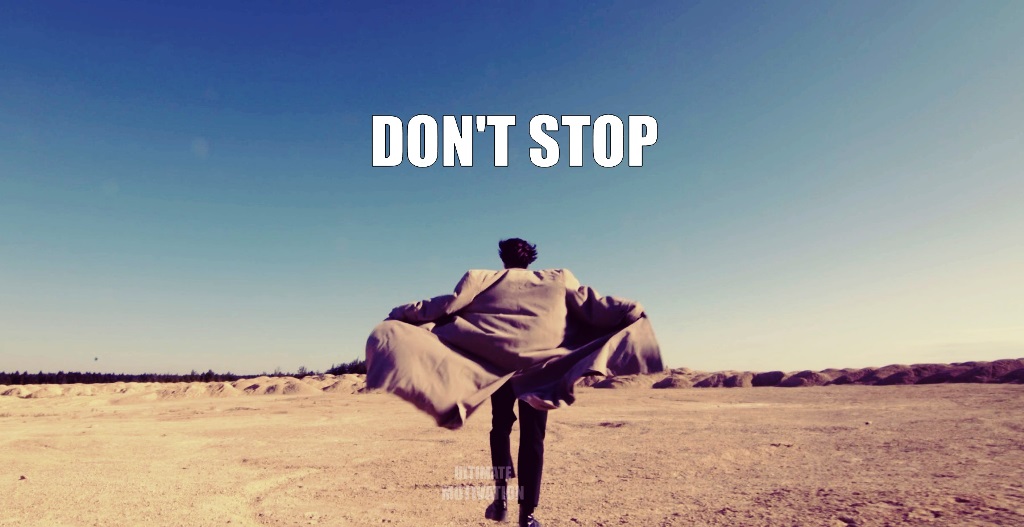 Don't Stop - Motivational Video... An impressive motivational video with Paulo Coelho's wonderful words: On your journey to your dream, be ready to face oasis and deserts. In both cases, don't stop