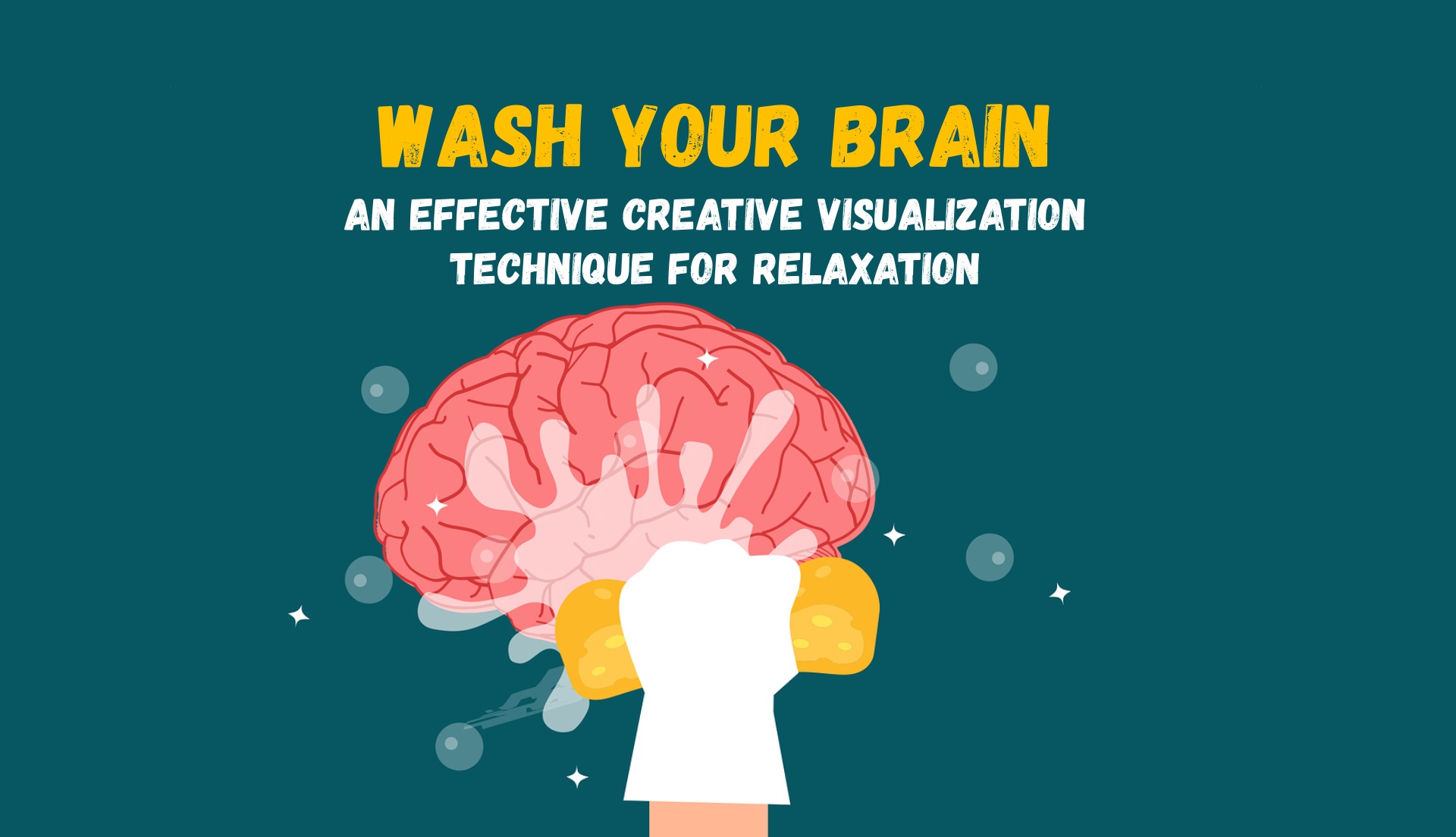 Wash Your Brain - An Effective Creative Visualization Technique For Relaxation