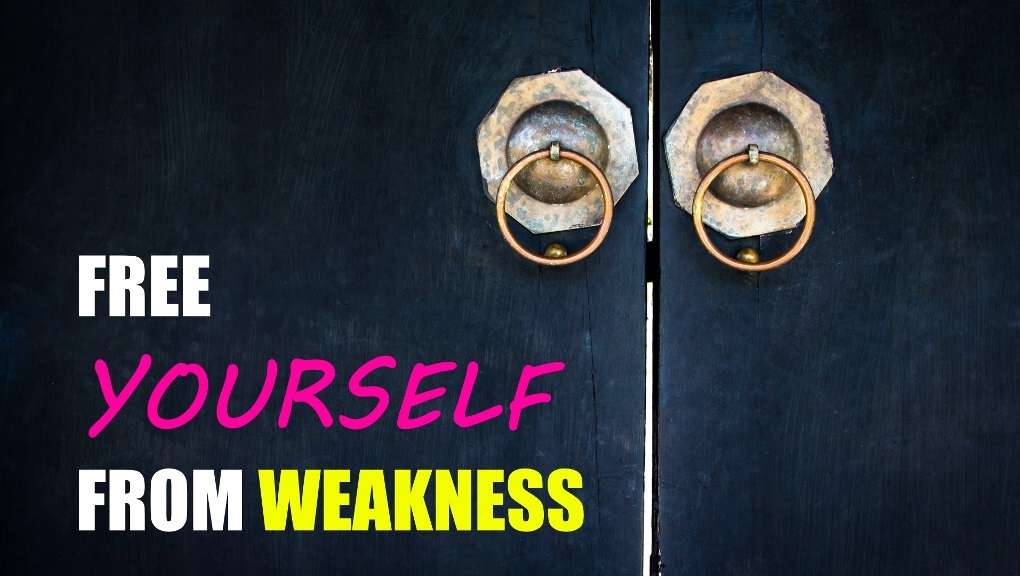 Free Yourself from Weakness... This exercise is one of the effective applications of creative visualization.It is designed to confront our weaker side and help us overcome it.