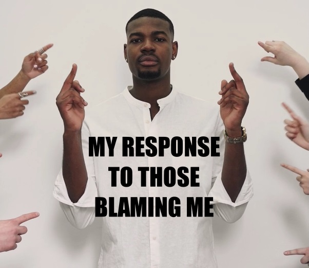 My Response to Those Blaming Me... The most polite response you should give to those who blame you is this.