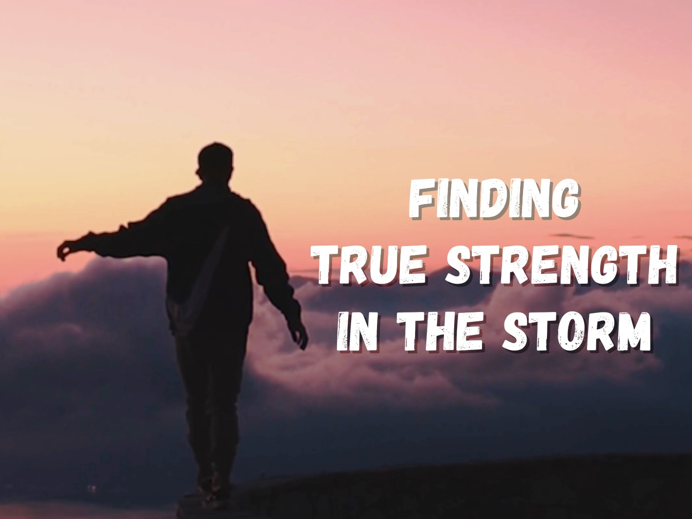Finding True Strength in the Storm